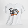 Focused & Fired Up Tee — Motivational Flame Graphic T-Shirt