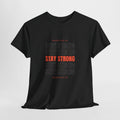 Stay Strong Graphic Tee — Motivational "Never Give Up" Inspirational Shirt